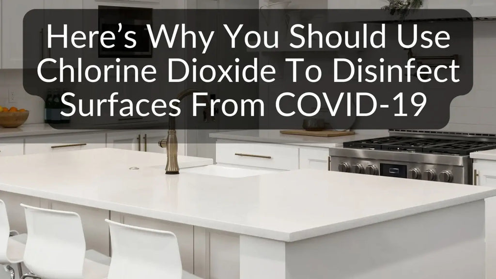 Here’s Why You Should Use Chlorine Dioxide To Disinfect Surfaces From COVID-19