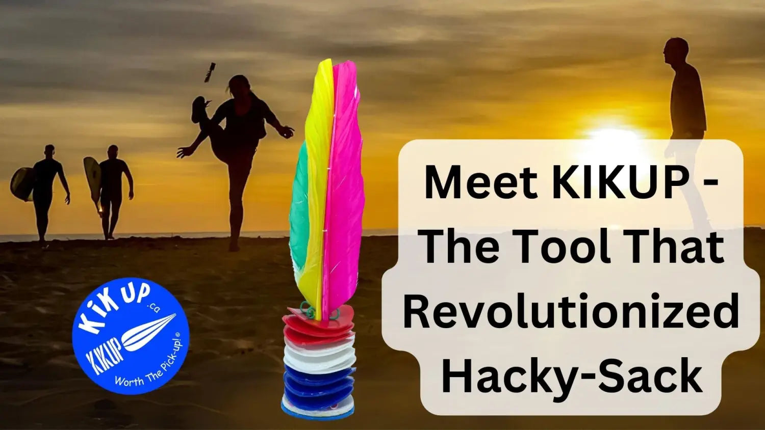 Conozca KIKUP: la herramienta que revolucionó Hacky-Sack